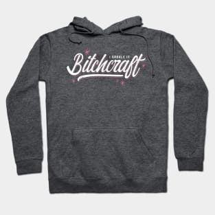 I Dabble in Bitchcraft Hoodie